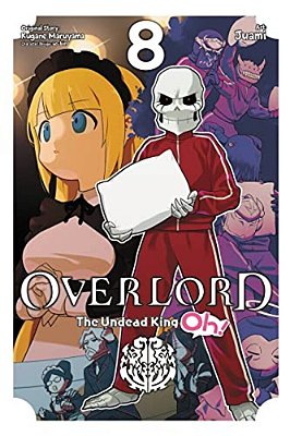 Overlord: The Undead King Oh!, Vol. 8-..