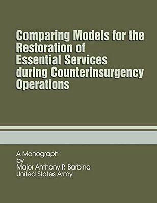 Comparing Models For The Restoration Of Essential Services During Counterinsurgency Operations-..