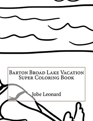 Barton Broad Lake Vacation Super Coloring Book-..