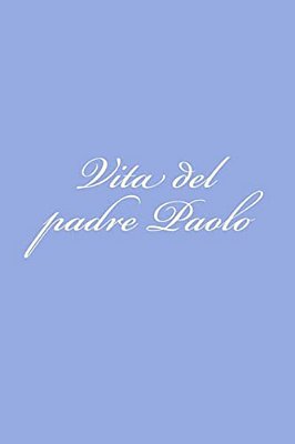 Vita Del Padre Paolo-..