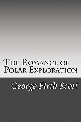 The Romance Of Polar Exploration-..