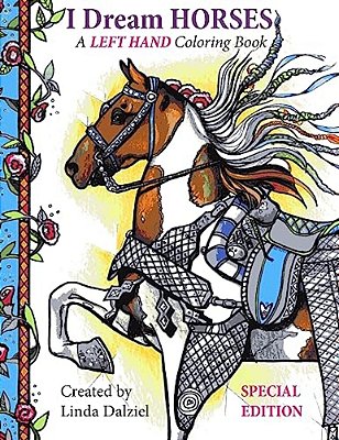 I Dream Horses: A Left Hand Coloring Book/Special Edition-..
