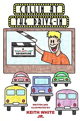 Collin At The Drive-In: A Color-With-me Adventure-..