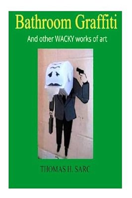 Bathroom Graffiti And Other Wacky Works Of Art-..