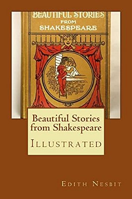 Beautiful Stories From Shakespeare: Illustrated-..