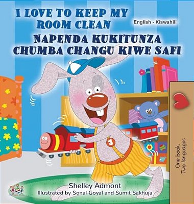 I Love To Keep My Room Clean (English Swahili Bilingual Book For Kids)-..