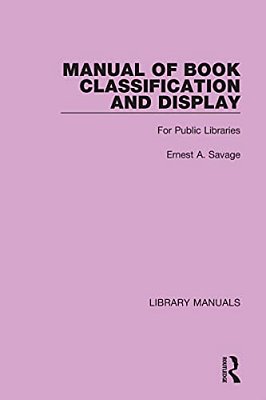 Manual Of Book Classification And Display: For Public Libraries-..