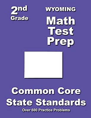 Wyoming 2ND Grade Math Test Prep: Common Core State Standards-..