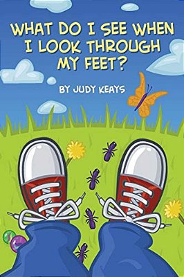 What Do I See When I Look Through My Feet?-..