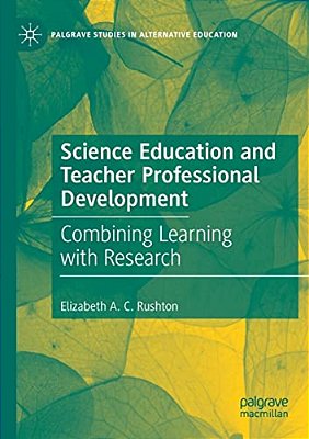 Science Education And Teacher Professional Development: Combining Learning With Research-..