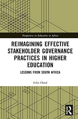 Reimagining Effective Stakeholder Governance Practices In Higher Education: Lessons From South Africa-..