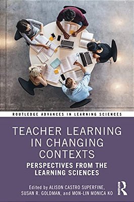 Teacher Learning In Changing Contexts: Perspectives From The Learning Sciences-..