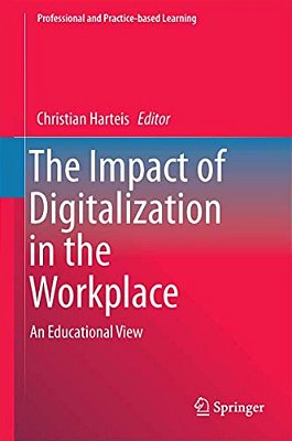 The Impact Of Digitalization In The Workplace: An Educational View-..