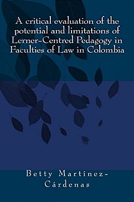 A Critical Evaluation Of The Potential And Limitations Of Lerner-Centred Pedagog: A Dissertation Submitted To The University Of Bristol In Accordance-..