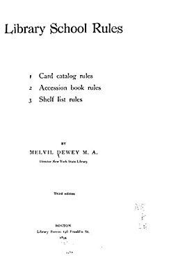 Library School Rules, 1. Card Catalog Rules, 2. Accession Book Rules, 3. Shelf List Rules-..