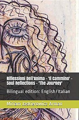 Riflessioni Dell'Anima -Soul Reflections - 'Il Cammino' - 'The Journey': Poesia E Dipinti-..