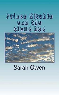 Prince Ritchie And The Cloud Bed: The Prince, The Castle And The Clouds. -..
