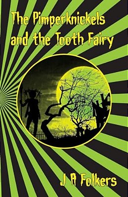 The Pimperknickels And The Tooth Fairy-..