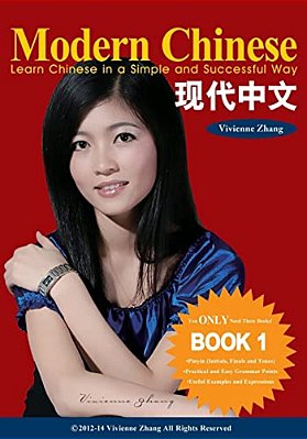 Modern Chinese (Book 1) - Learn Chinese In A Simple And Successful Way - Series Book 1, 2, 3, 4-..