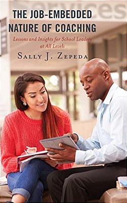 Job-Embedded Nature Of Coaching: Lessons And Insights For School Leaders At All Levels-..