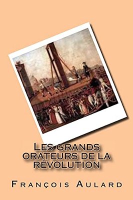 Les Grands Orateurs De La Revolution-..