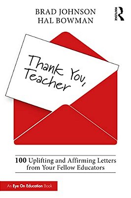 Thank You, Teacher: 100 Uplifting And Affirming Letters From Your Fellow Educators-..