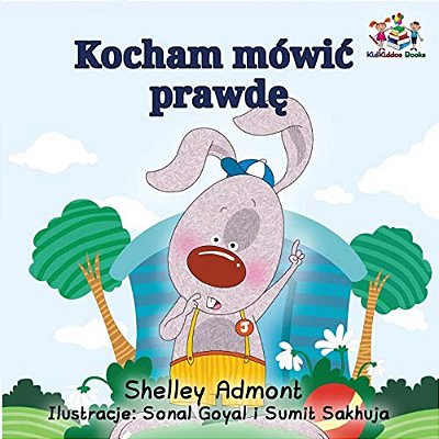 I Love To Tell The Truth (Polish Kids Book): Polish Children's Book-..