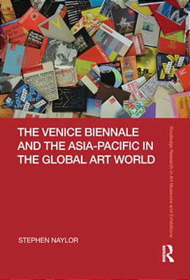 The Venice Biennale And The Asia-Pacific In The Global Art World-..