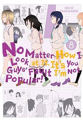 No Matter How I Look At It, It's You Guys' Fault I'm Not Popular!, Vol. 8: Volume 8-..