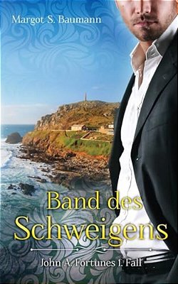 Band Des Schweigens: John A. Fortunes 1. Fall-..