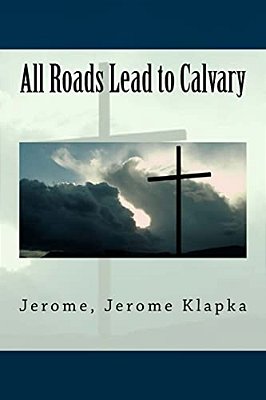 All Roads Lead To Calvary-..