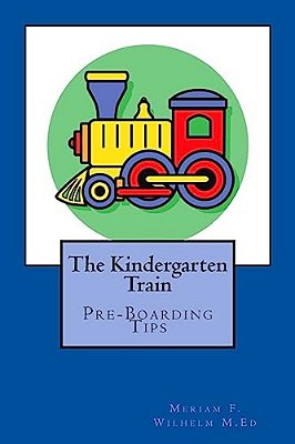 The Kindergarten Train: Preboarding Tips-..