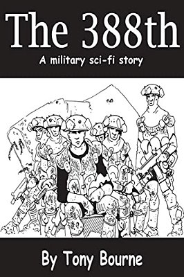 The 388Th: A Military Sci-Fi Story-..