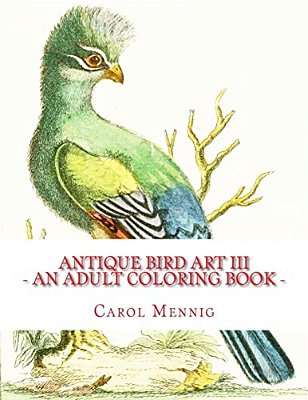 Antique Bird Art III - An Adult Coloring Book-..