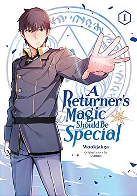 A Returner's Magic Should Be Special, Vol. 1: Volume 1-..