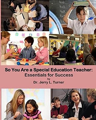 So You Are A Special Education Teacher: Essentials For Success-..