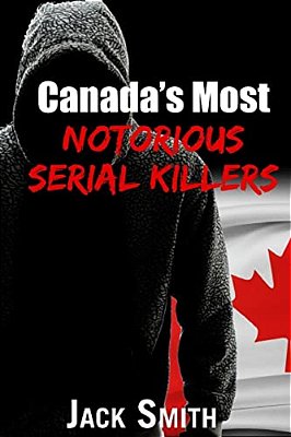 Canada's Most Notorious Serial Killers-..