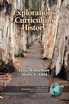 Explorations In Curriculum History-..