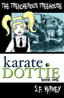 Karate Dottie And The Treacherous Treehouse-..