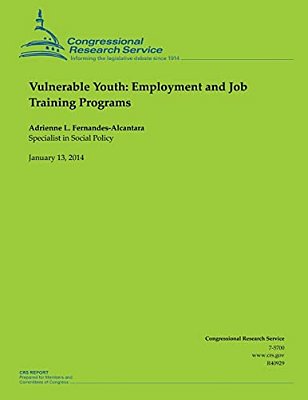 Vulnerable Youth: Employment And Job Training Programs-..