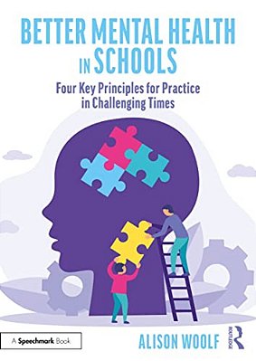 Better Mental Health In Schools: Four Key Principles For Practice In Challenging Times-..