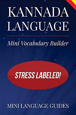 Kannada Language Mini Vocabulary Builder: Stress Labeled!-..
