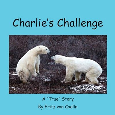 Charlie's Challenge: My Confrontation With Charlie Is A True Story-..