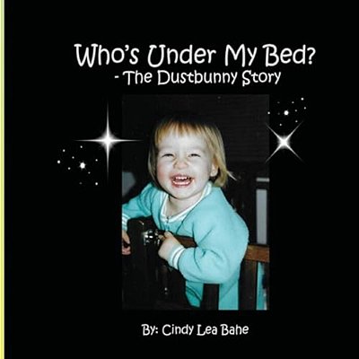 Who's Under My Bed? - The Dustbunny Story: The Dustbunny Story-..