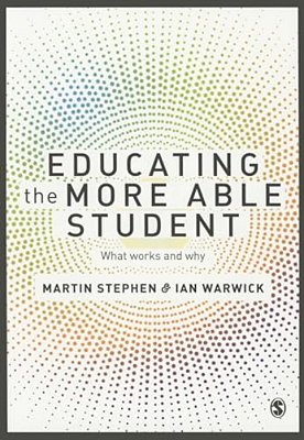 Educating The More Able Student: What Works And Why-..