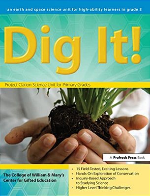 Dig It!: An Earth And Space Science Unit For High-Ability Learners In Grade 3-..