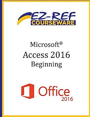 Microsoft Access 2016 - Beginning: Instructor Guide (Black & White)-..