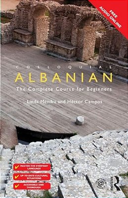 Colloquial Albanian: The Complete Course For Beginners-..