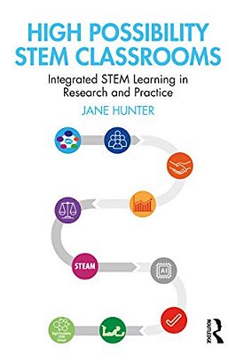 High Possibility Stem Classrooms: Integrated Stem Learning In Research And Practice-..