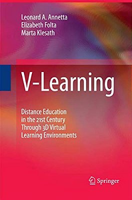 V-Learning: Distance Education In The 21St Century Through 3D Virtual Learning Environments-..